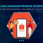 Cara Naikkan Produk Shopee