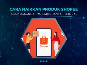 Cara Naikkan Produk Shopee