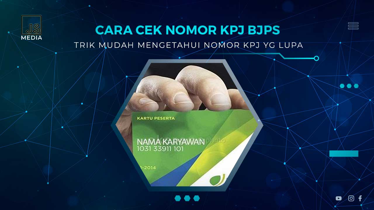 Cek Nomor KPJ BPJS Ketenagakerjaan