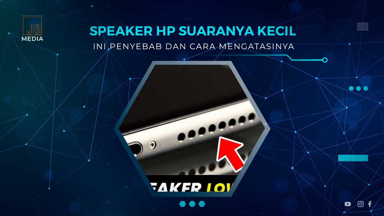 Kenapa Speaker HP Suaranya Pelan