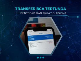 Kenapa Transfer BCA Tertunda