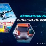 Pengiriman Barang dari China ke Indonesia Berapa Hari?