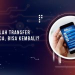 Solusi Salah Transfer Bank BCA