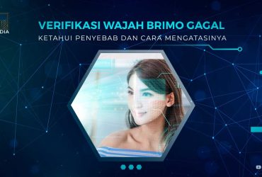 Verifikasi Wajah BRImo Gagal Terus? Ini Penyebab dan Solusinya!