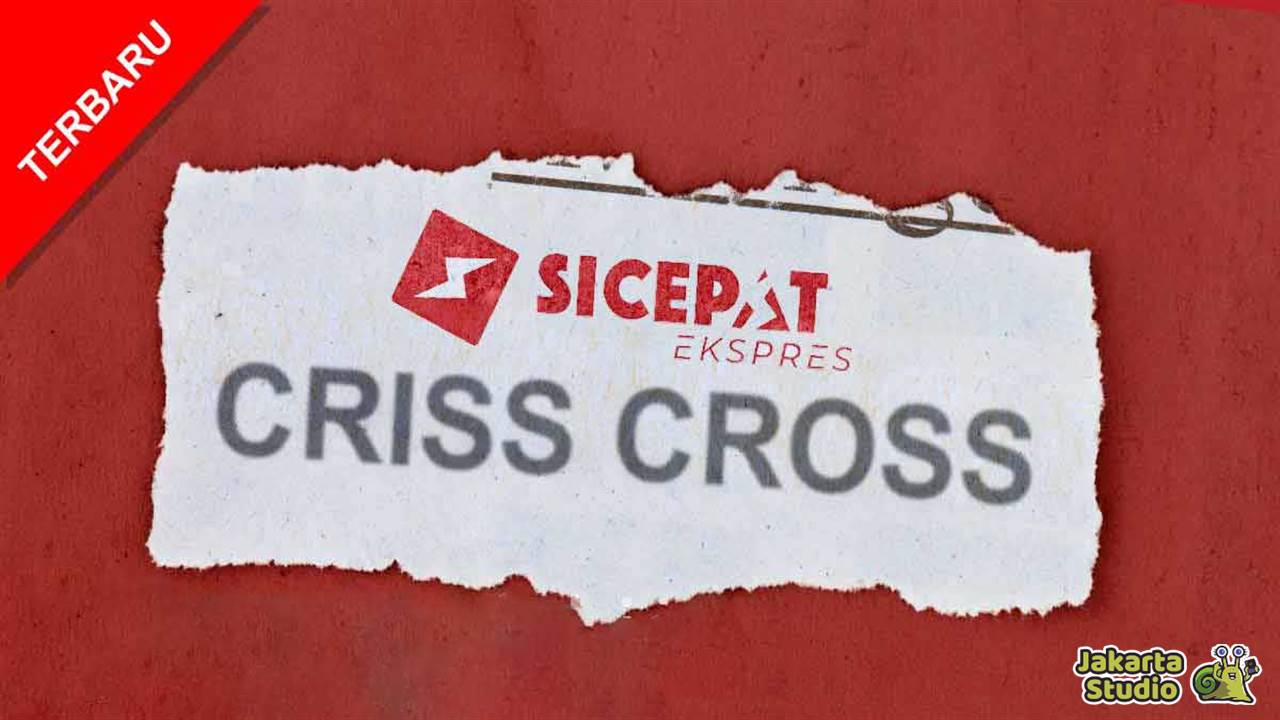 Arti Criss Cross SiCepat