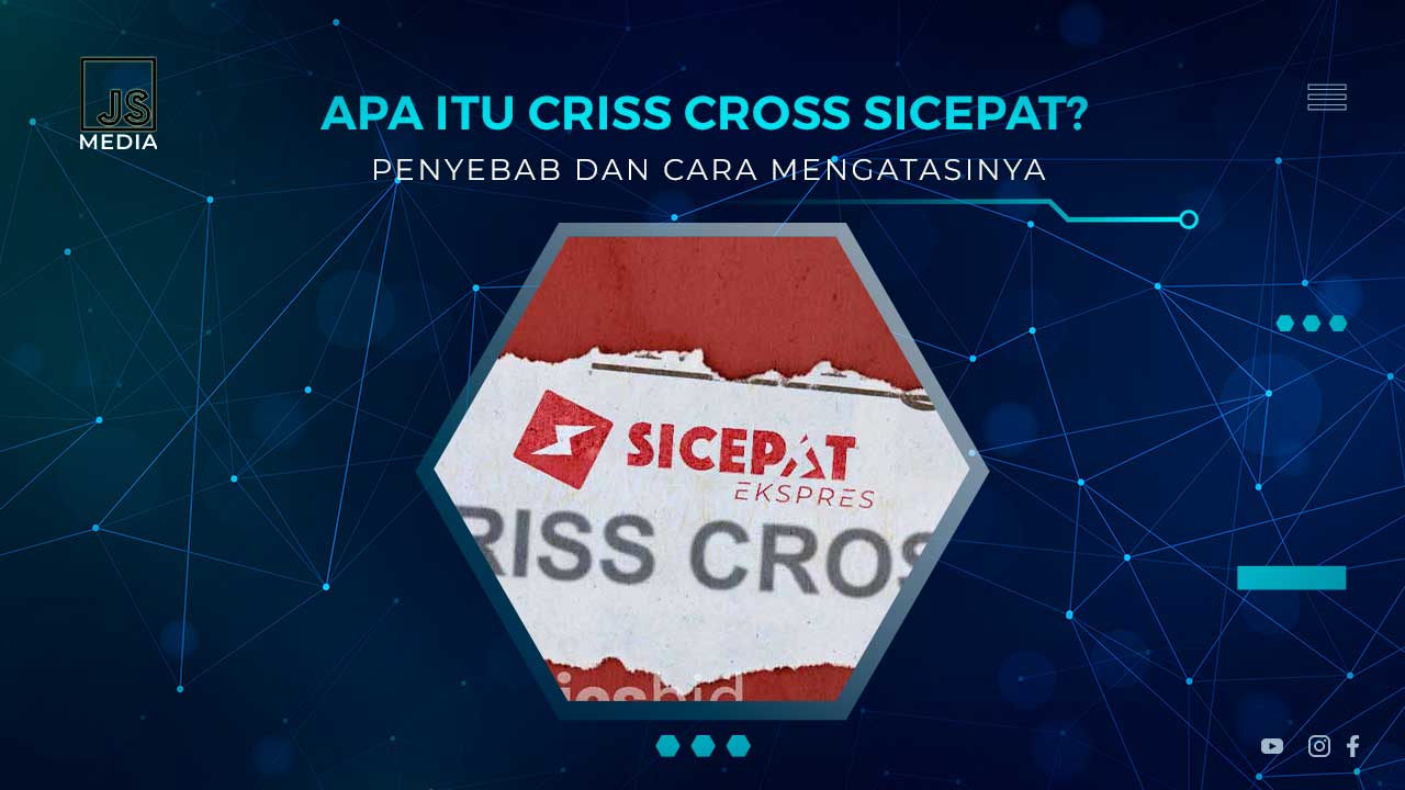 Arti Criss Cross SiCepat