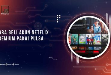 Cara Beli Akun Netflix Premium Pakai Pulsa