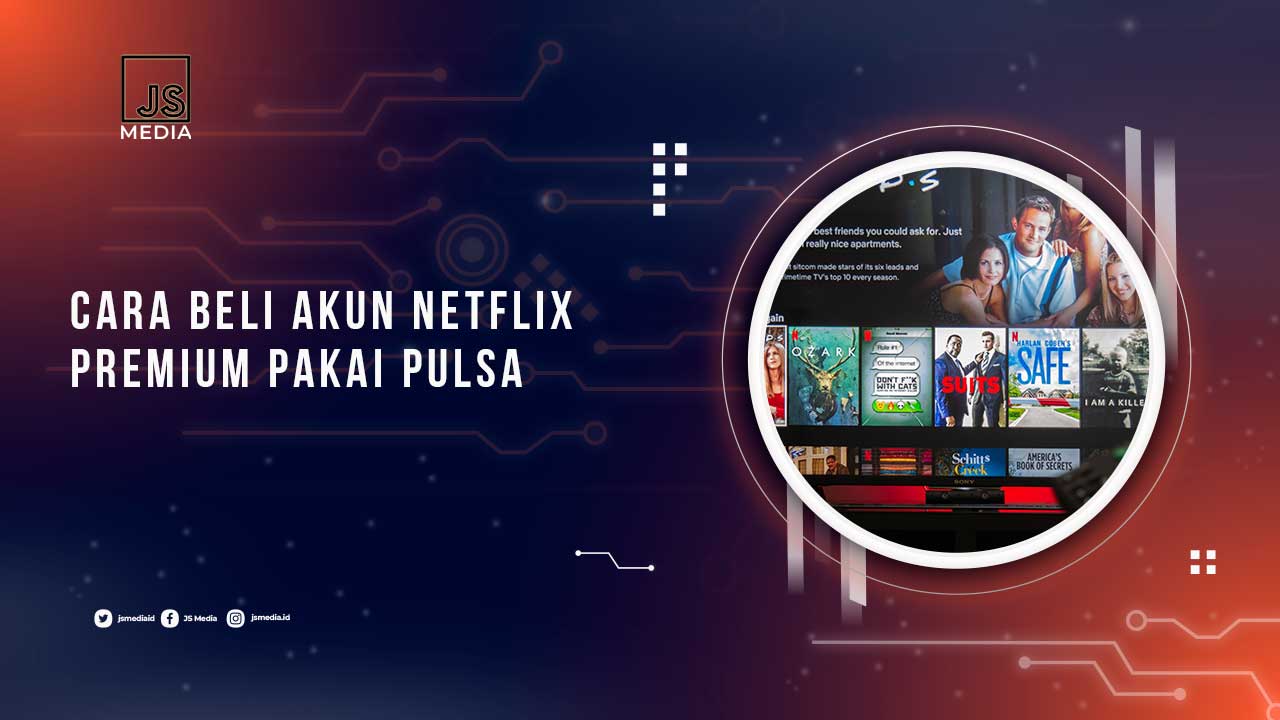 Cara Beli Akun Netflix Premium Pakai Pulsa