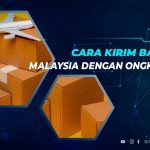 Cara Kirim Barang ke Malaysia