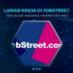 Cara Lamar Kerja di Jobstreet