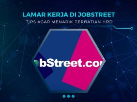 Cara Lamar Kerja di Jobstreet