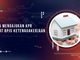 Cara Mengajukan KPR BPJS Ketenagakerjaan
