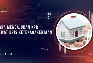 Cara Mengajukan KPR BPJS Ketenagakerjaan