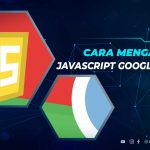 Cara Mengaktifkan JavaScript di Google chrome