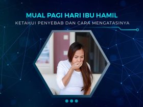 Tips Mengatasi Mual Pada Ibu Hamil Paling Ampuh