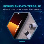 Cara Menggunakan Pengisian Daya Terbalik