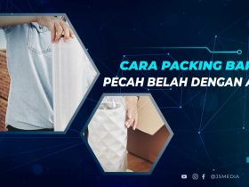 Cara Packing Barang Pecah Belah