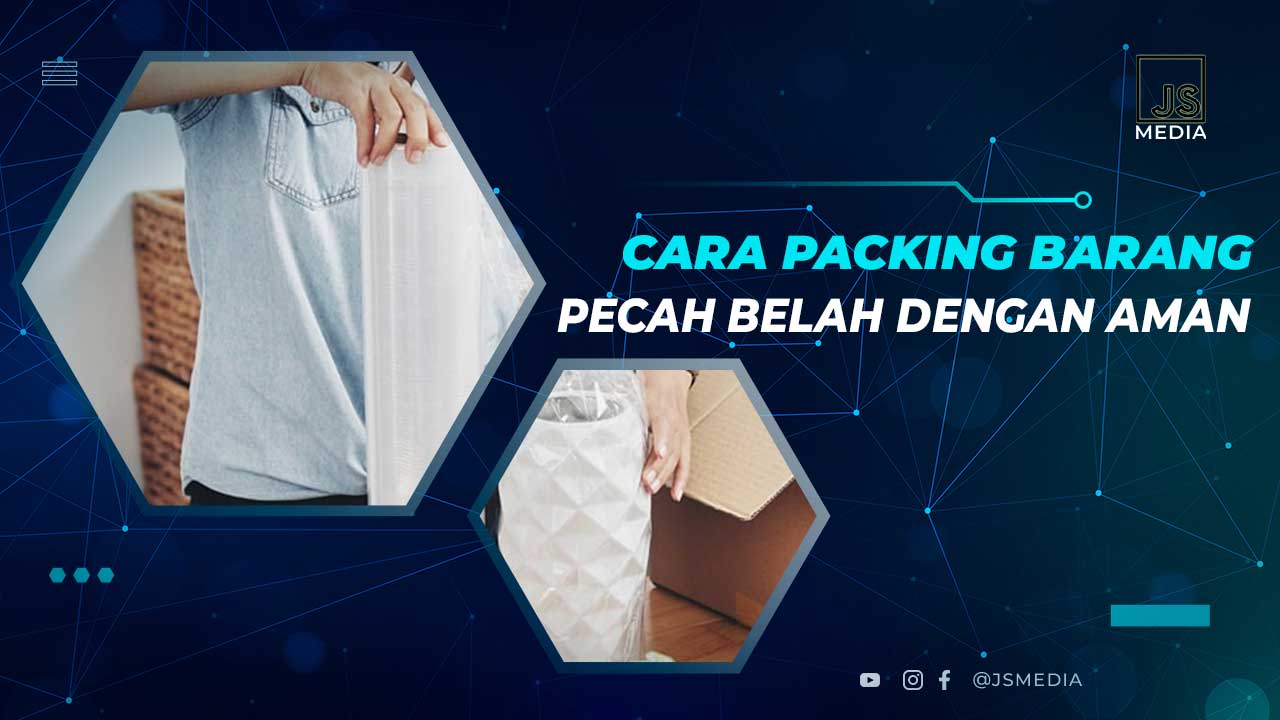 Cara Packing Barang Pecah Belah