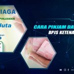 Cara Pinjam Uang di BPJS Ketenagakerjaan