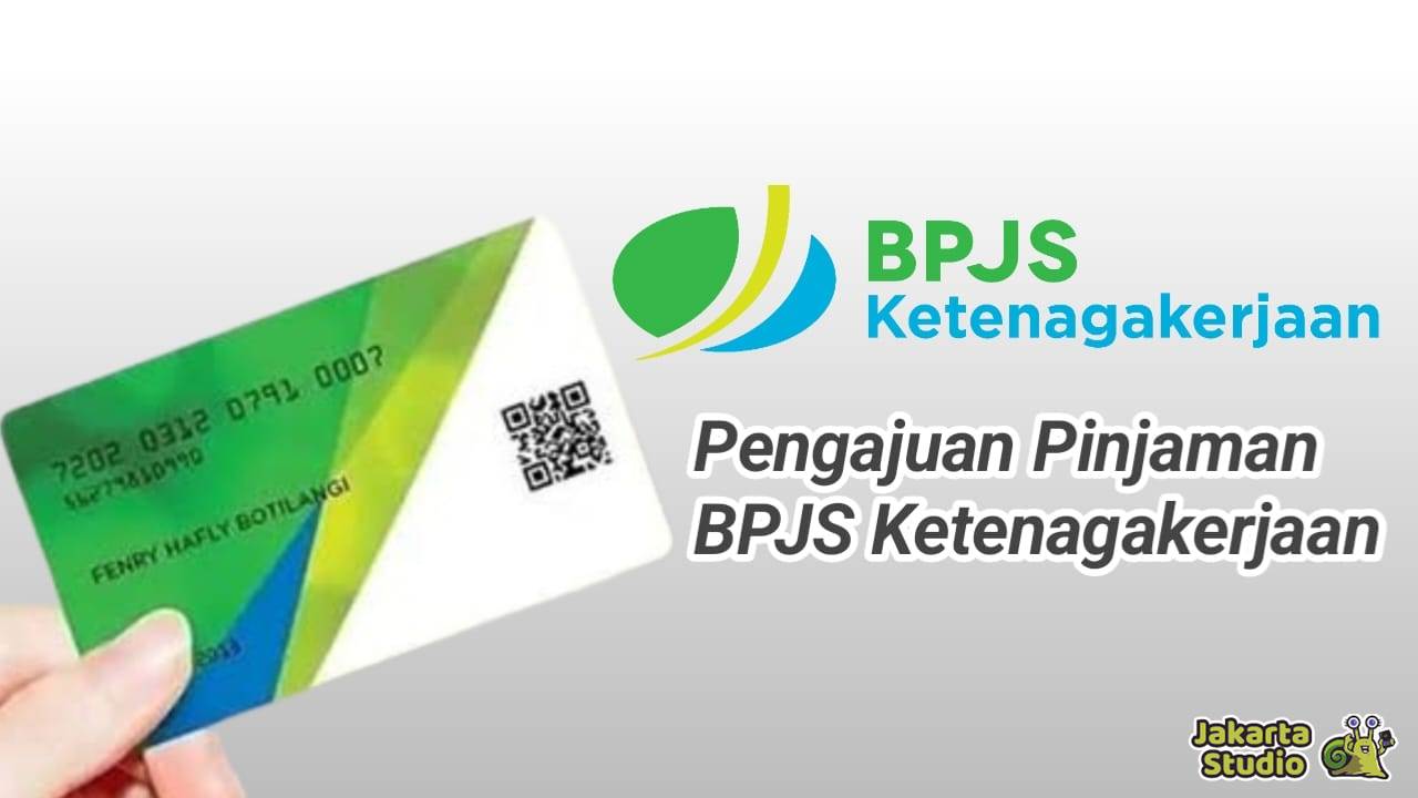 Cara Pinjam Uang di BPJS Ketenagakerjaan 