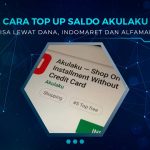 Cara Top Up Saldo Akulaku