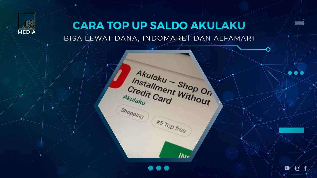 Cara Top Up Saldo Akulaku