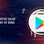 Cara Transfer Saldo Google Play ke DANA