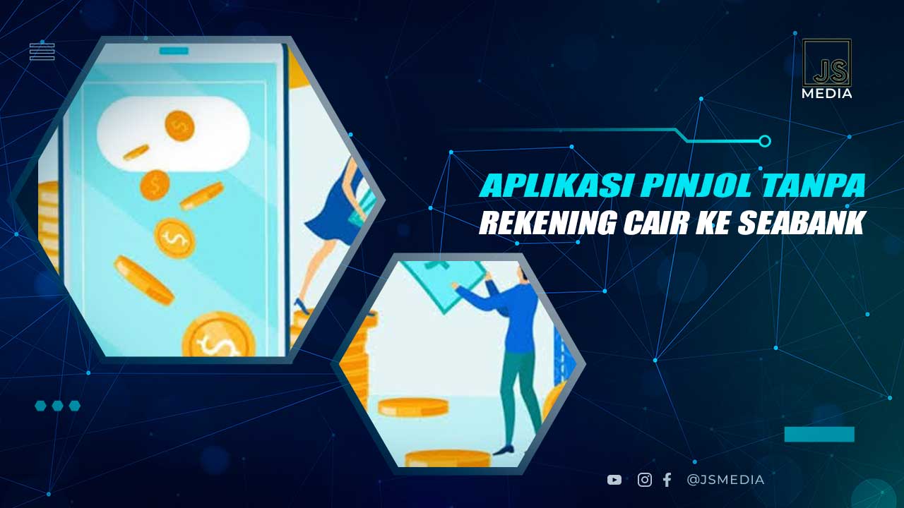 Daftar Pinjol Bisa Cair ke Seabank