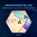 Harga dan Spesifikasi Itel A70