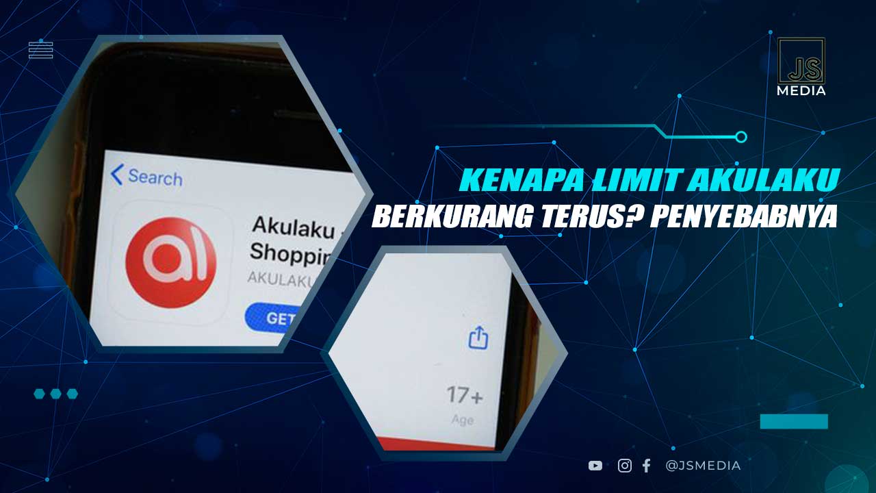 Kenapa Limit Akulaku Berkurang Terus