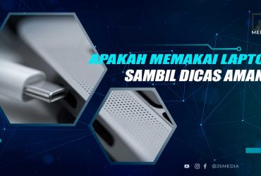 Menggunakan Laptop Sambil Dicas