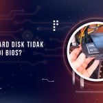 Penyebab Hard Disk Tidak Terbaca BIOS