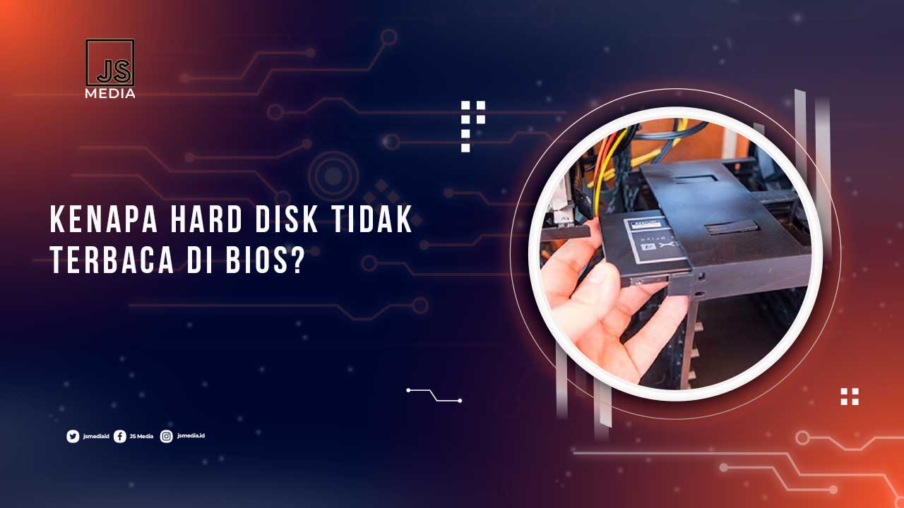 Penyebab Hard Disk Tidak Terbaca BIOS