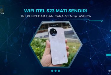 Penyebab Wifi Itel S23 Mati Sendiri