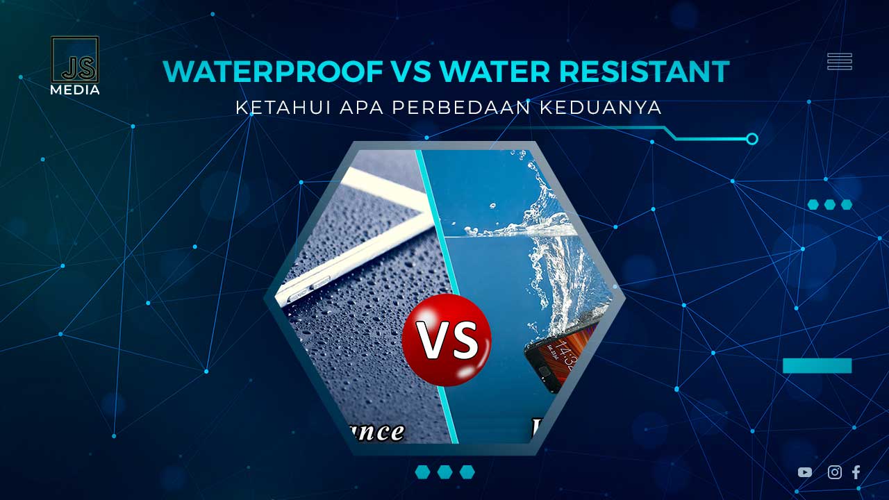 Perbedaan Waterproof dan Water Resistant