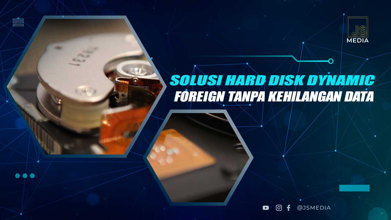 Solusi Mengatasi Hard Disk Dynamic Foreign