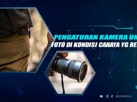 Tips Pengaturan Kamera Untuk Foto Malam Hari