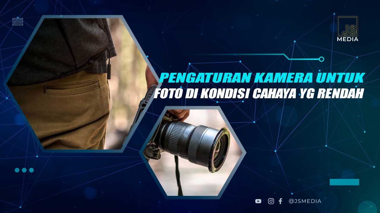 Tips Pengaturan Kamera Untuk Foto Malam Hari