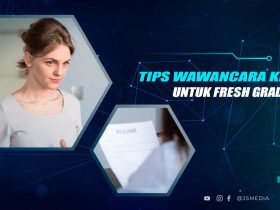 Tips Wawancara Kerja Fresh Graduate