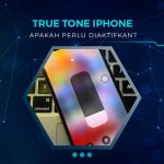 Apa Itu True Tone iPhone