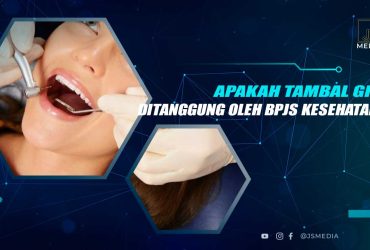 Apakah Tambal Gigi Ditanggung BPJS Kesehatan