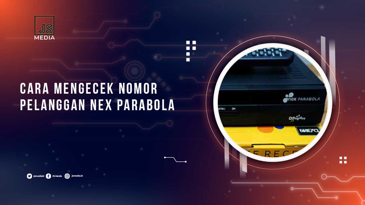 Cara Cek Nomor Pelanggan Nex Parabola