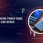 Cara Charging Power Bank yang Benar