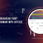Cara Install Font Times New Roman di WPS Office