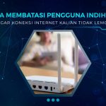 Cara Membatasi Jumlah Pengguna Wifi Indihome