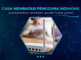 Cara Membatasi Jumlah Pengguna Wifi Indihome