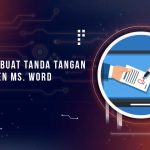 Cara Membuat Tanda Tangan di Word