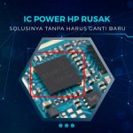 Cara Memperbaiki IC Power HP Rusak