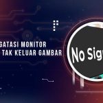 Cara Mengatasi Monitor No Signal