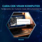 Cara Mengecek Kapasitas VRAM Komputer